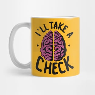 I'll Take a Brain Check - Lazy Day Mug